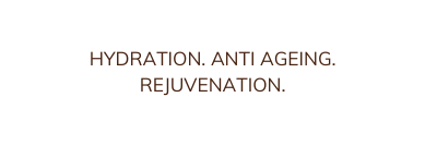 HYDRATION ANTI AGEING REJUVENATION