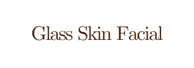 Glass Skin Facial