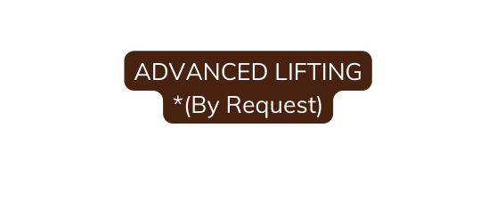 ADVANCED LIFTING By Request