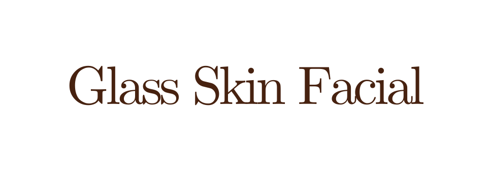 Glass Skin Facial